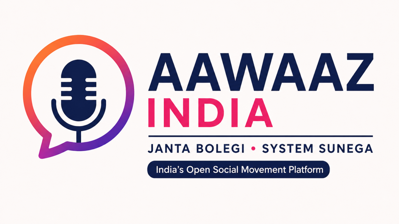 AAWAAZ INDIA -“Janta Bolegi • System Sunega”